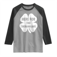 Funny Irish St Patricks Day Raglan Shirt Here for the Shenanigans