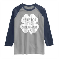 Funny Irish St Patricks Day Raglan Shirt Here for the Shenanigans