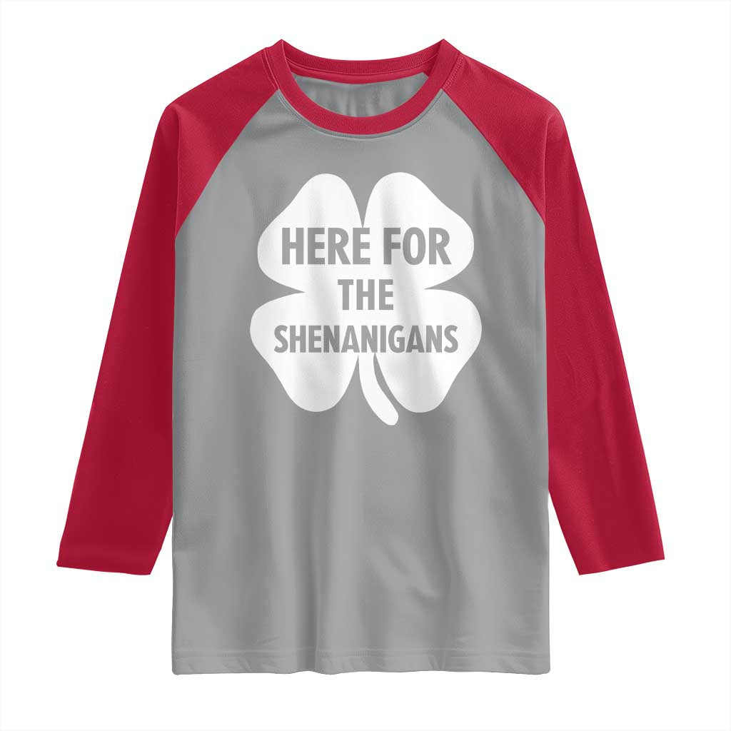 Funny Irish St Patricks Day Raglan Shirt Here for the Shenanigans