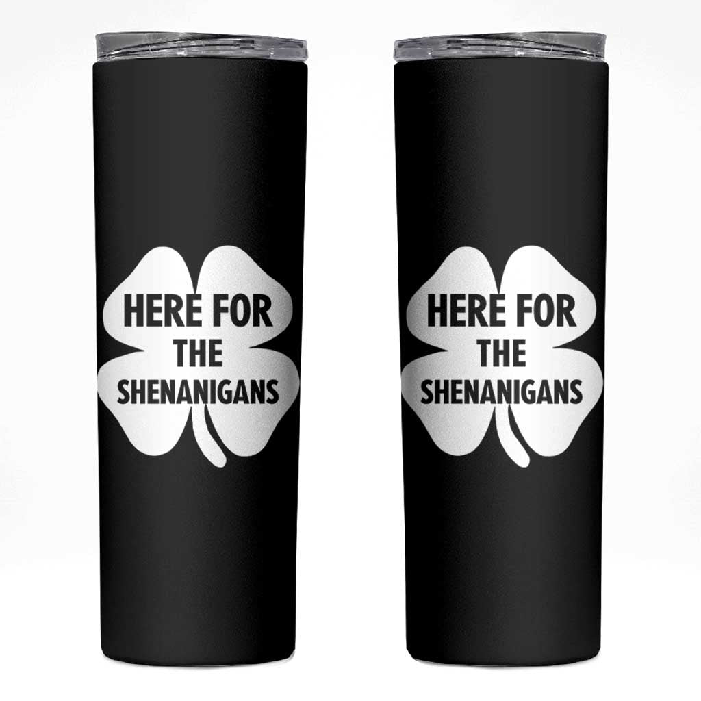 Funny Irish St Patricks Day Skinny Tumbler Here for the Shenanigans