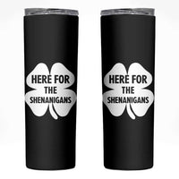 Funny Irish St Patricks Day Skinny Tumbler Here for the Shenanigans