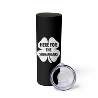 Funny Irish St Patricks Day Skinny Tumbler Here for the Shenanigans