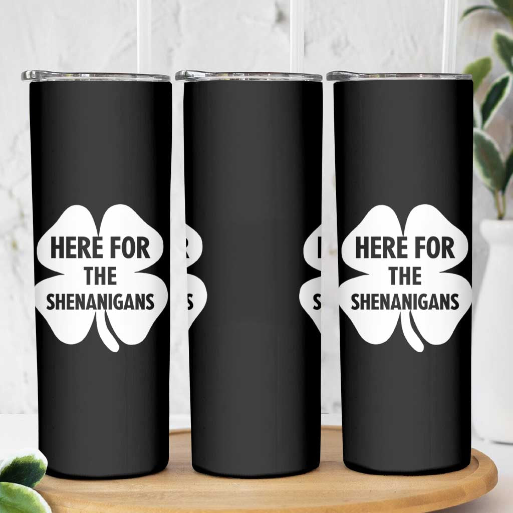 Funny Irish St Patricks Day Skinny Tumbler Here for the Shenanigans