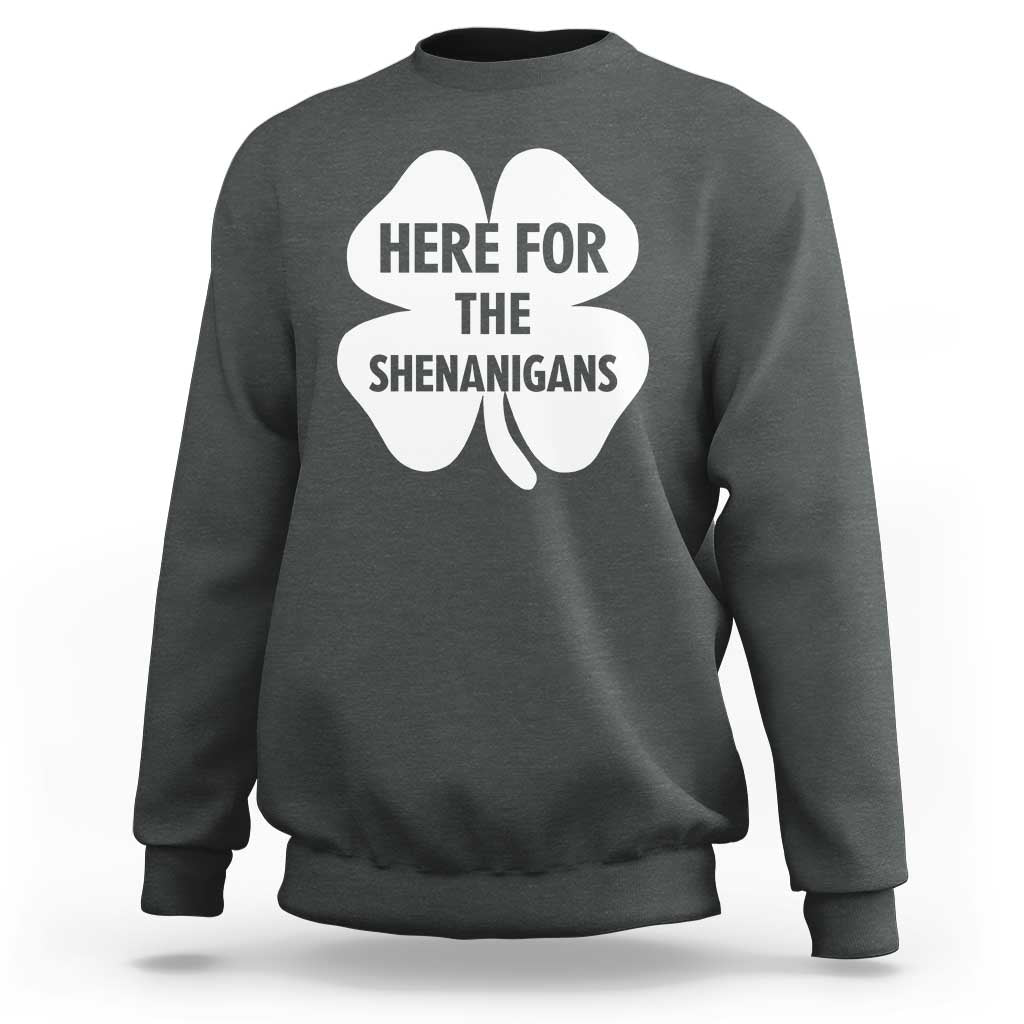 Funny Irish St Patricks Day Sweatshirt Here for the Shenanigans