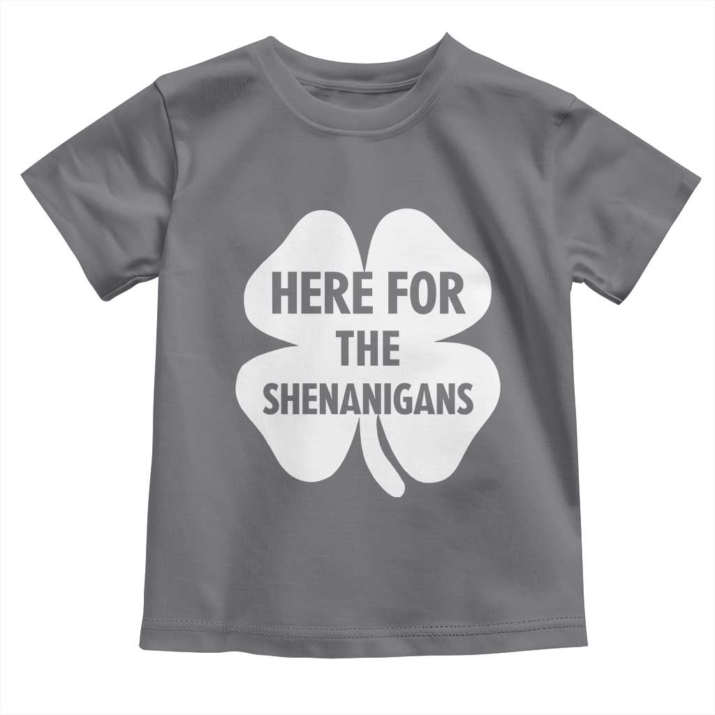 Funny Irish St Patricks Day Toddler T Shirt Here for the Shenanigans