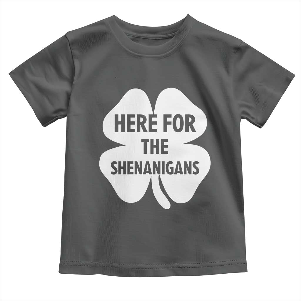 Funny Irish St Patricks Day Toddler T Shirt Here for the Shenanigans