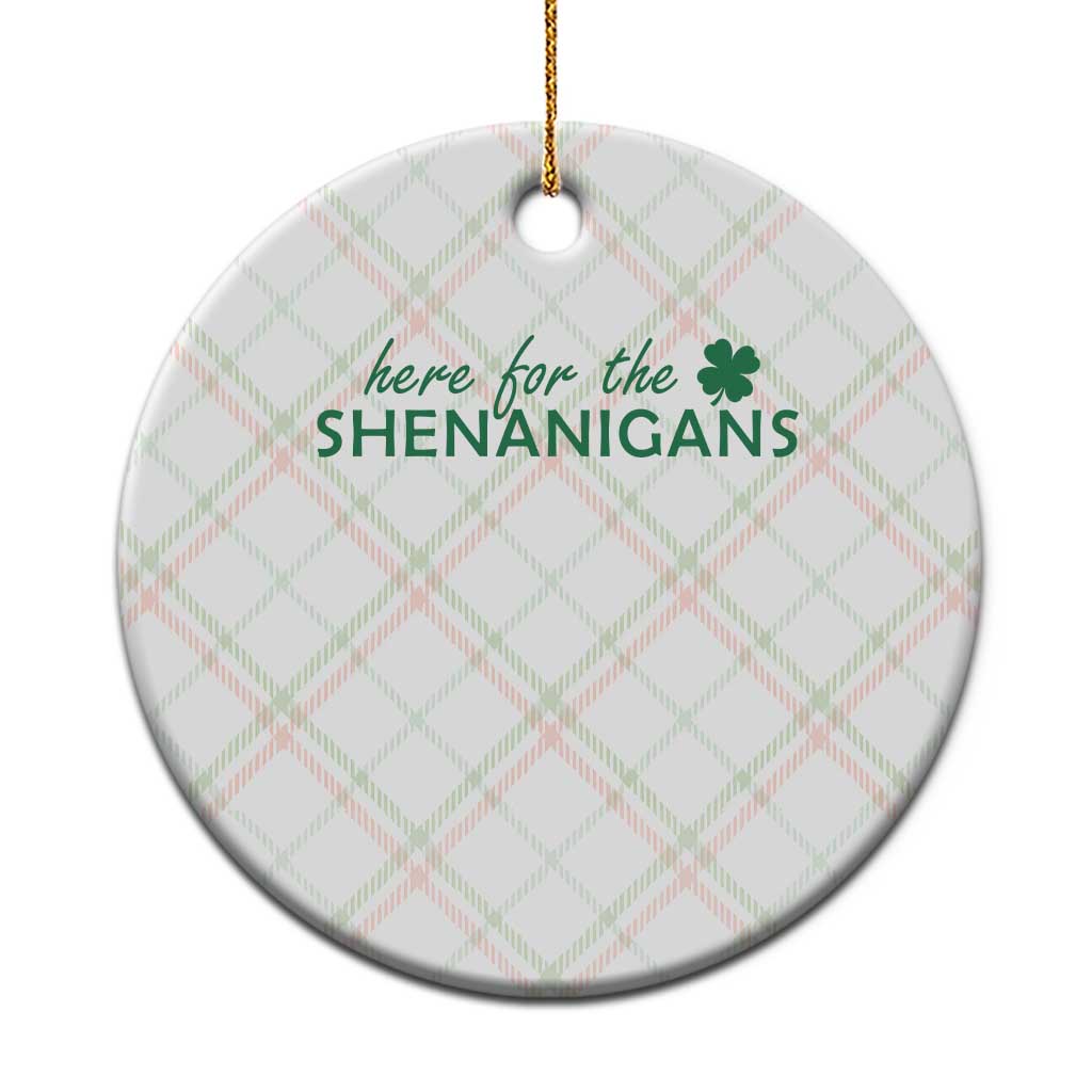 Funny Irish St Patricks Day Ceramic Ornament Here For The Shenanigan Shamrock