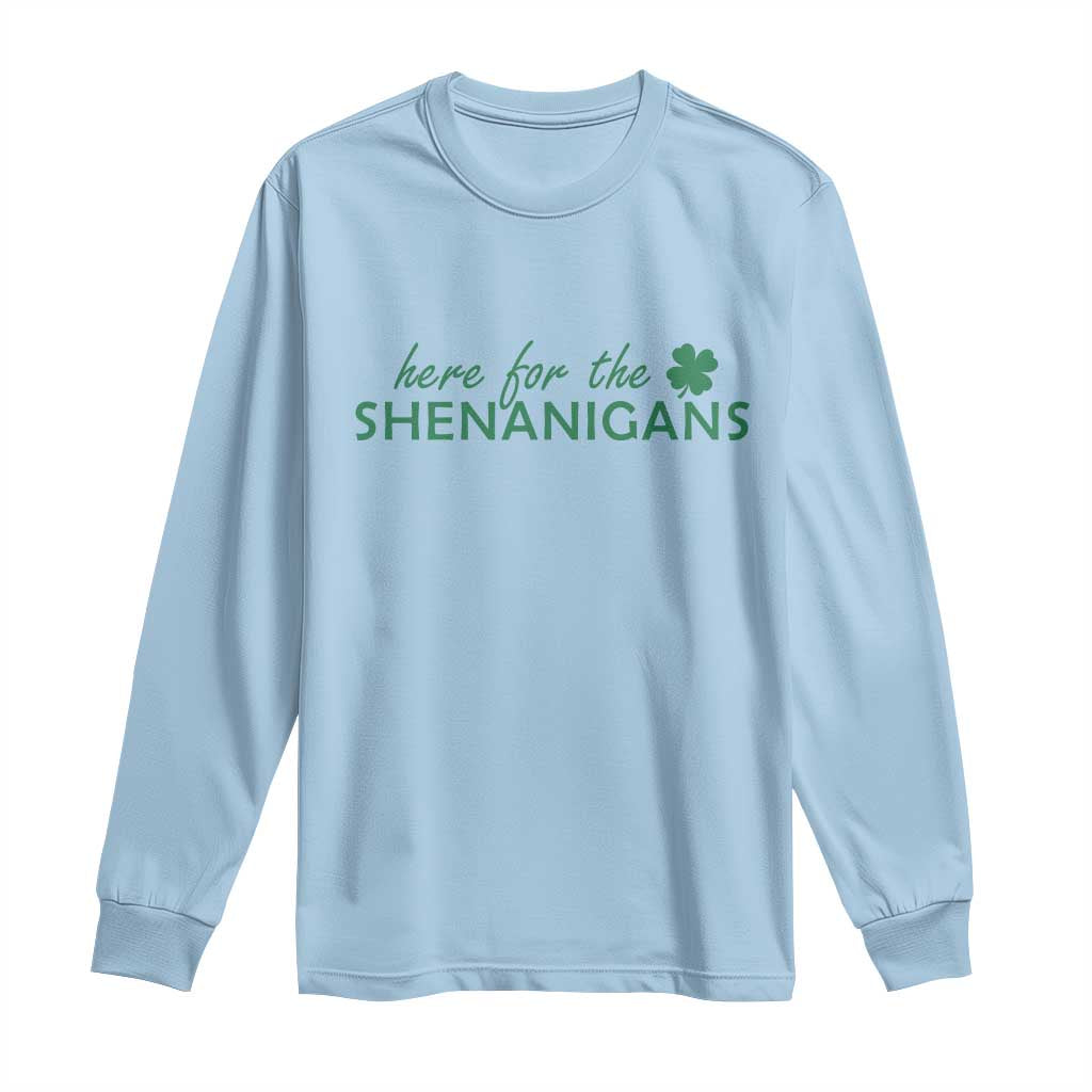 Funny Irish St Patricks Day Long Sleeve Shirt Here For The Shenanigan Shamrock
