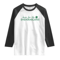 Funny Irish St Patricks Day Raglan Shirt Here For The Shenanigan Shamrock