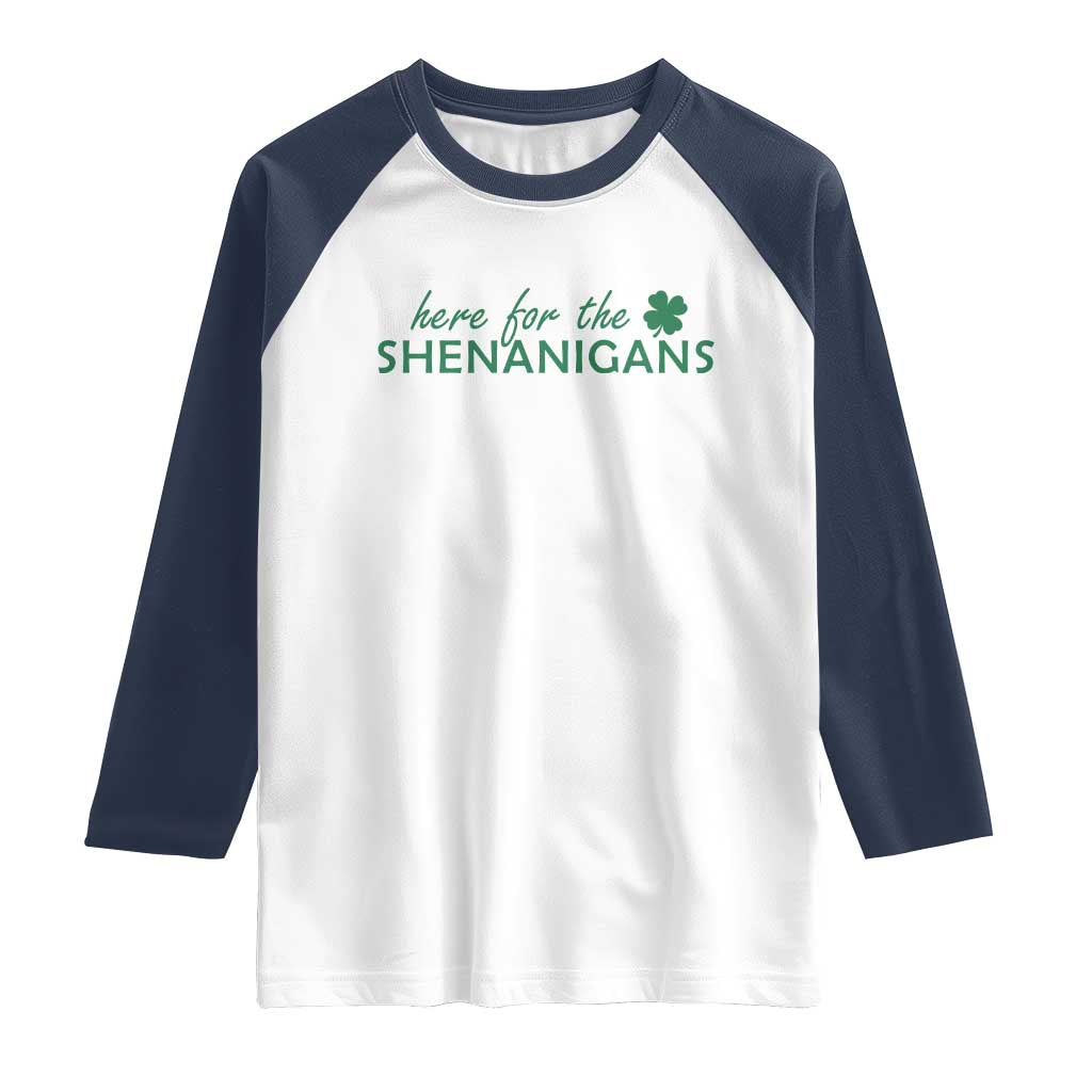 Funny Irish St Patricks Day Raglan Shirt Here For The Shenanigan Shamrock