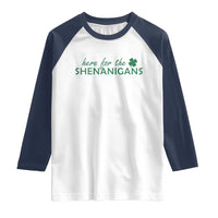 Funny Irish St Patricks Day Raglan Shirt Here For The Shenanigan Shamrock