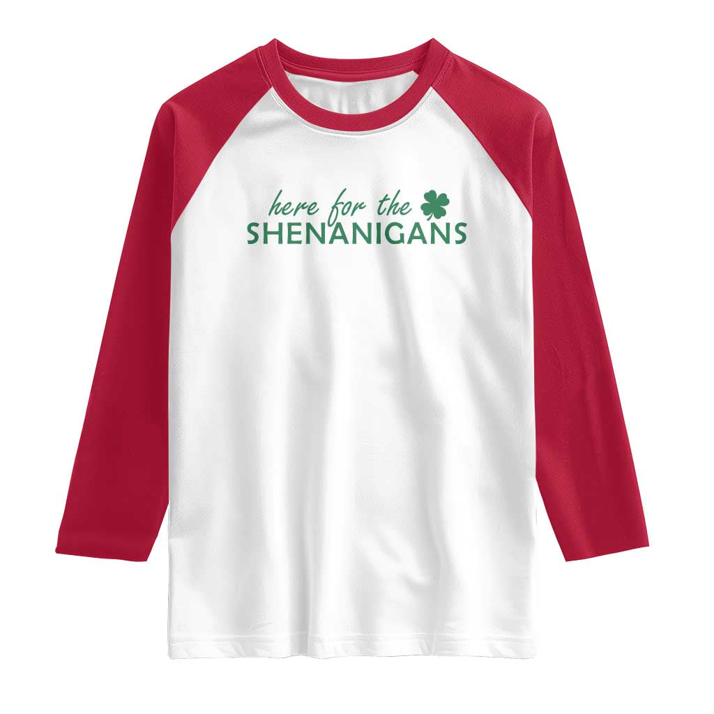 Funny Irish St Patricks Day Raglan Shirt Here For The Shenanigan Shamrock