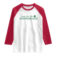 Funny Irish St Patricks Day Raglan Shirt Here For The Shenanigan Shamrock