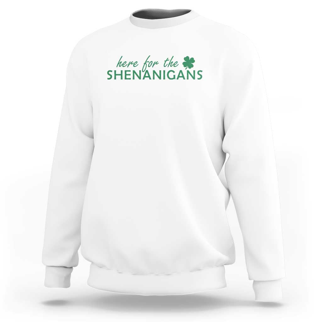 Funny Irish St Patricks Day Sweatshirt Here For The Shenanigan Shamrock