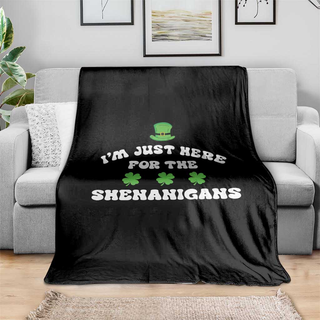 Funny Irish St Patricks Day Throw Blanket I'm Just Here For The Shenanigans Shamrock