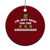 Funny Irish St Patricks Day Ceramic Ornament I'm Just Here For The Shenanigans Shamrock