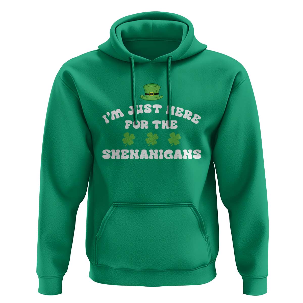 Funny Irish St Patricks Day Hoodie I'm Just Here For The Shenanigans Shamrock