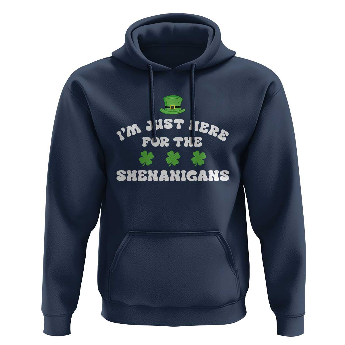 Funny Irish St Patricks Day Hoodie I'm Just Here For The Shenanigans Shamrock
