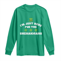 Funny Irish St Patricks Day Long Sleeve Shirt I'm Just Here For The Shenanigans Shamrock