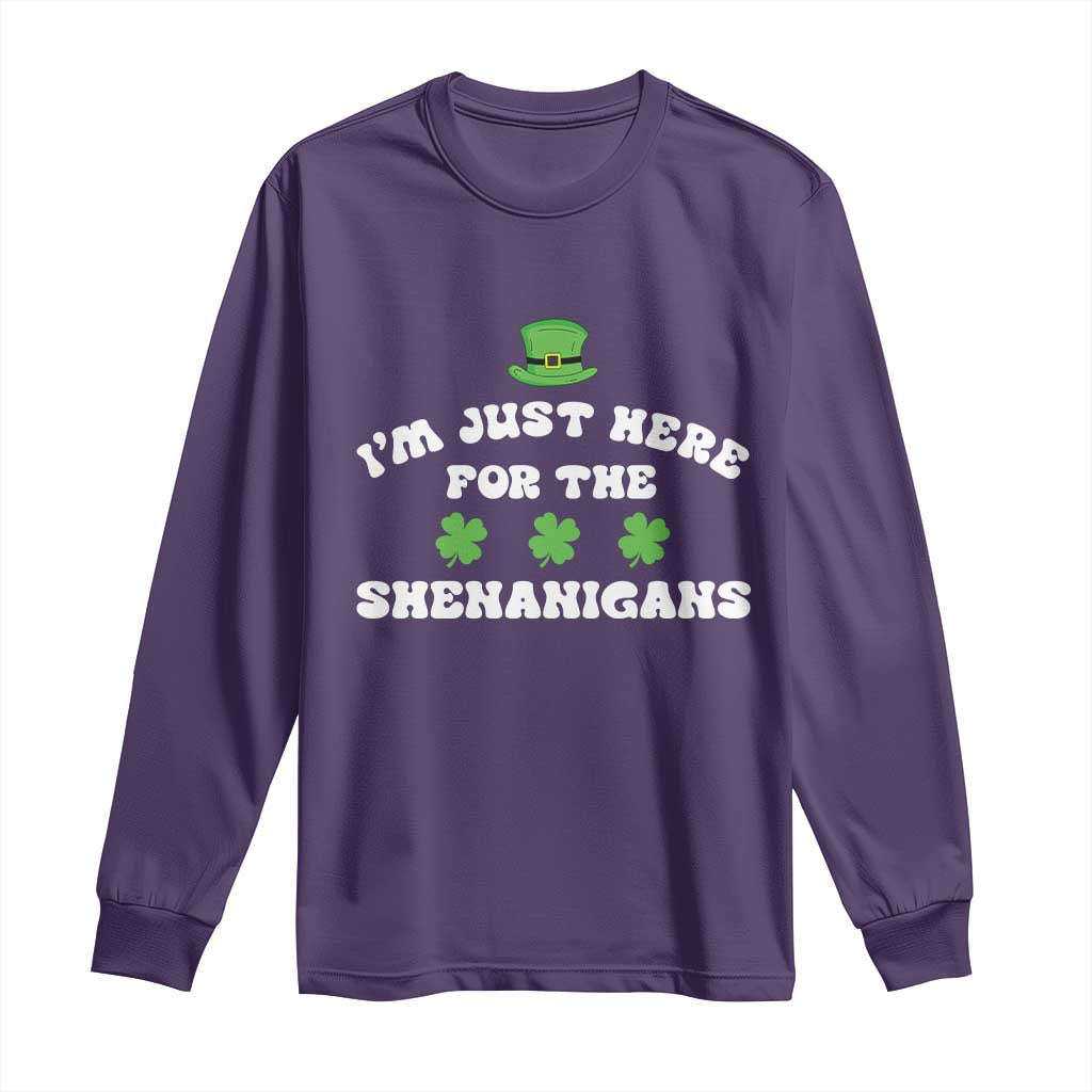 Funny Irish St Patricks Day Long Sleeve Shirt I'm Just Here For The Shenanigans Shamrock