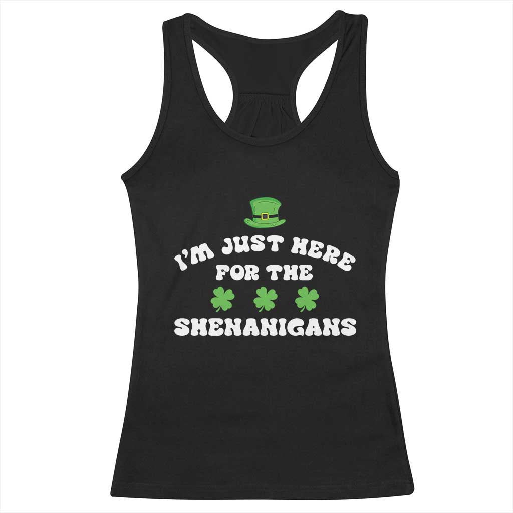 Funny Irish St Patricks Day Racerback Tank Top I'm Just Here For The Shenanigans Shamrock