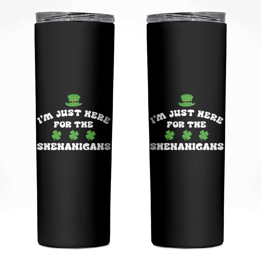 Funny Irish St Patricks Day Skinny Tumbler I'm Just Here For The Shenanigans Shamrock