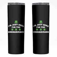 Funny Irish St Patricks Day Skinny Tumbler I'm Just Here For The Shenanigans Shamrock