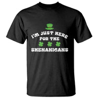 Funny Irish St Patricks Day T Shirt I'm Just Here For The Shenanigans Shamrock