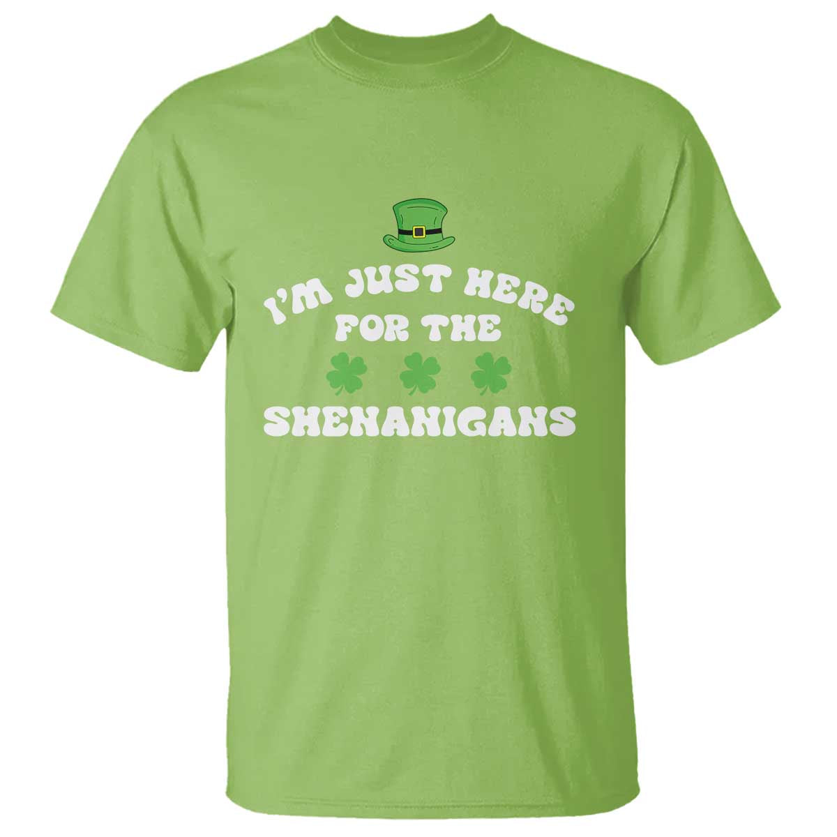 Funny Irish St Patricks Day T Shirt I'm Just Here For The Shenanigans Shamrock