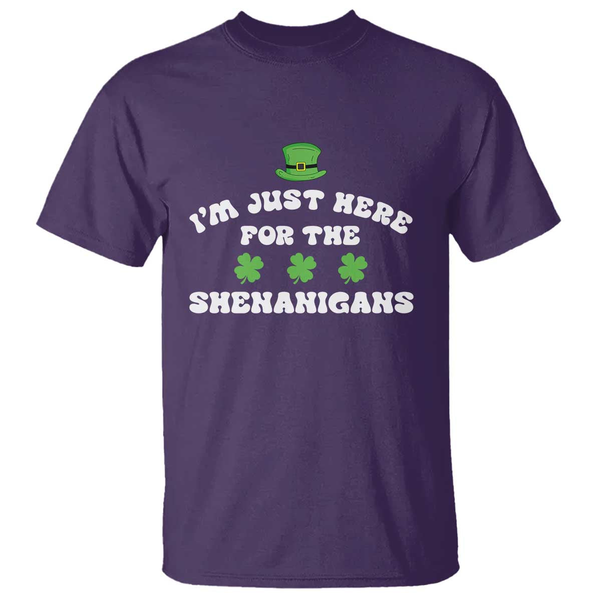 Funny Irish St Patricks Day T Shirt I'm Just Here For The Shenanigans Shamrock