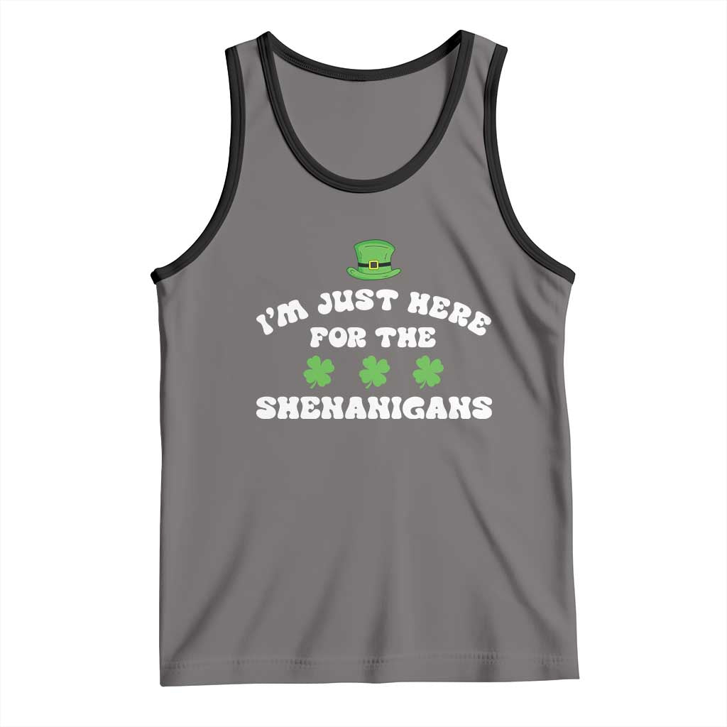 Funny Irish St Patricks Day Tank Top I'm Just Here For The Shenanigans Shamrock