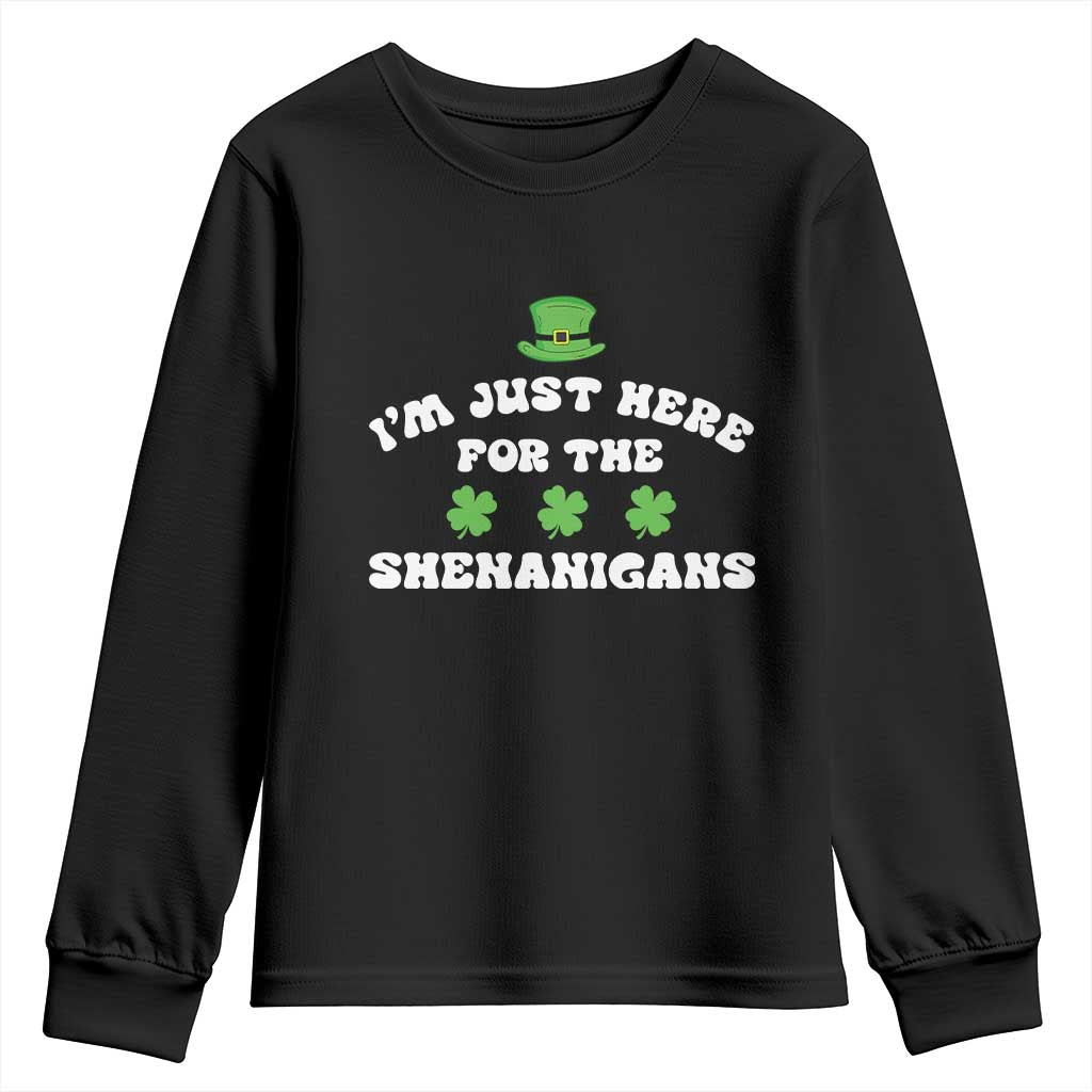 Funny Irish St Patricks Day Youth Sweatshirt I'm Just Here For The Shenanigans Shamrock