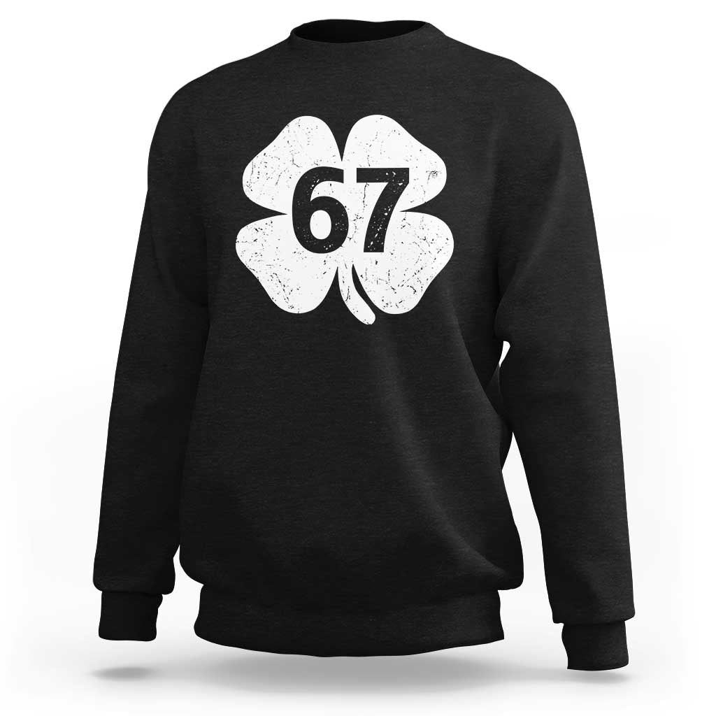 Funny Irish St Patricks Day Shamrock 67 Sweatshirt Six Seven 6 7 Meme Gen Alpha Slang