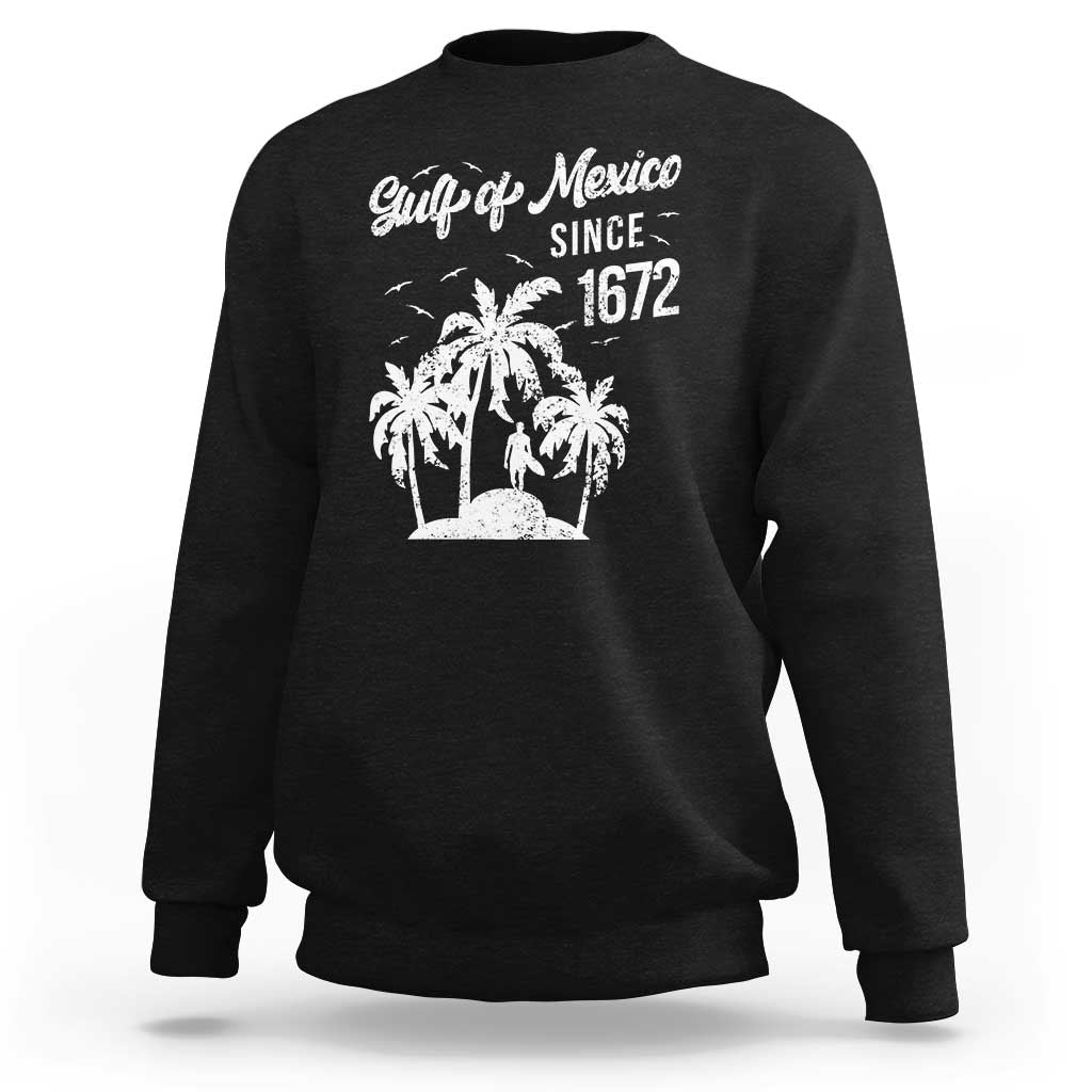 Gulf of Mexico Sweatshirt Since 1672 Palm Trees Beach