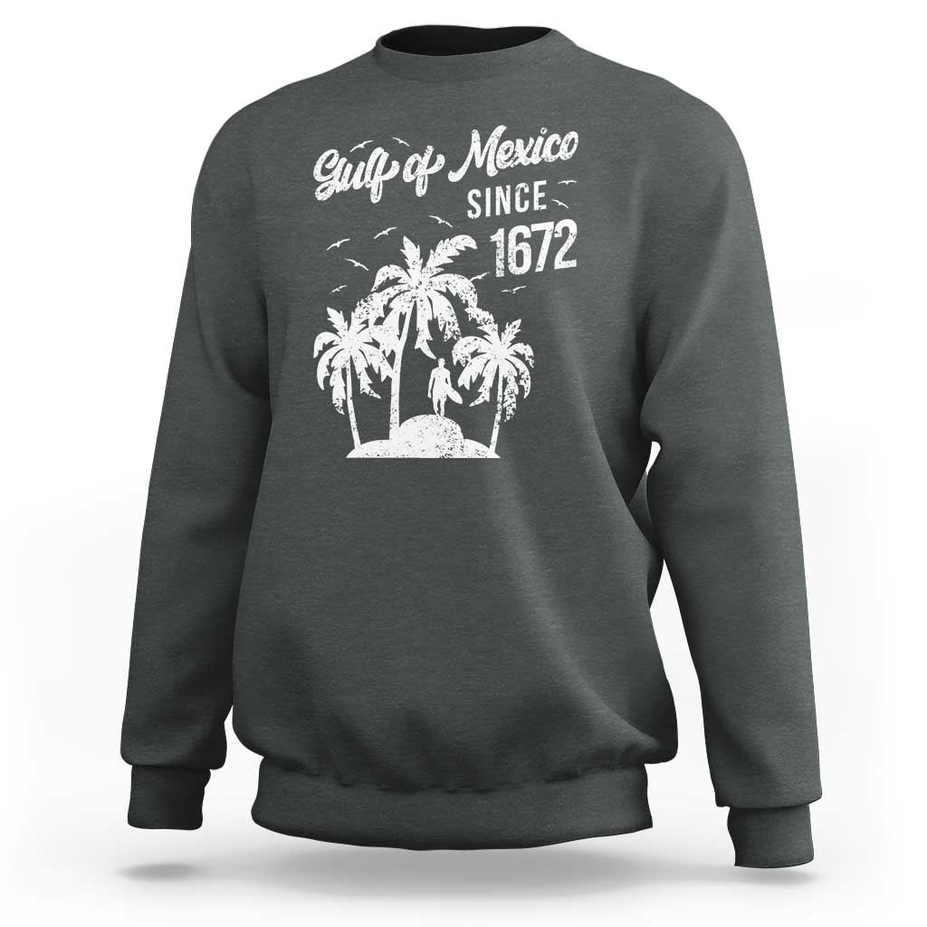 Gulf of Mexico Sweatshirt Since 1672 Palm Trees Beach