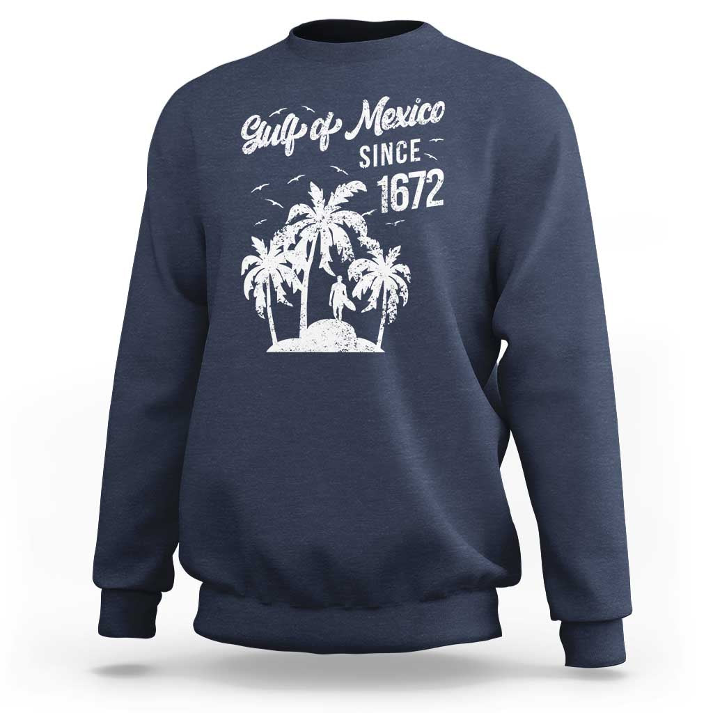 Gulf of Mexico Sweatshirt Since 1672 Palm Trees Beach