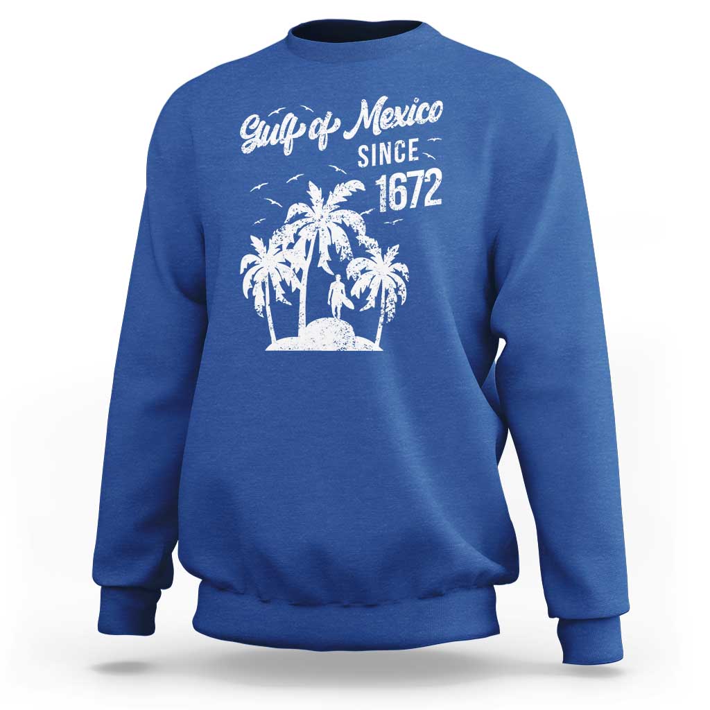Gulf of Mexico Sweatshirt Since 1672 Palm Trees Beach