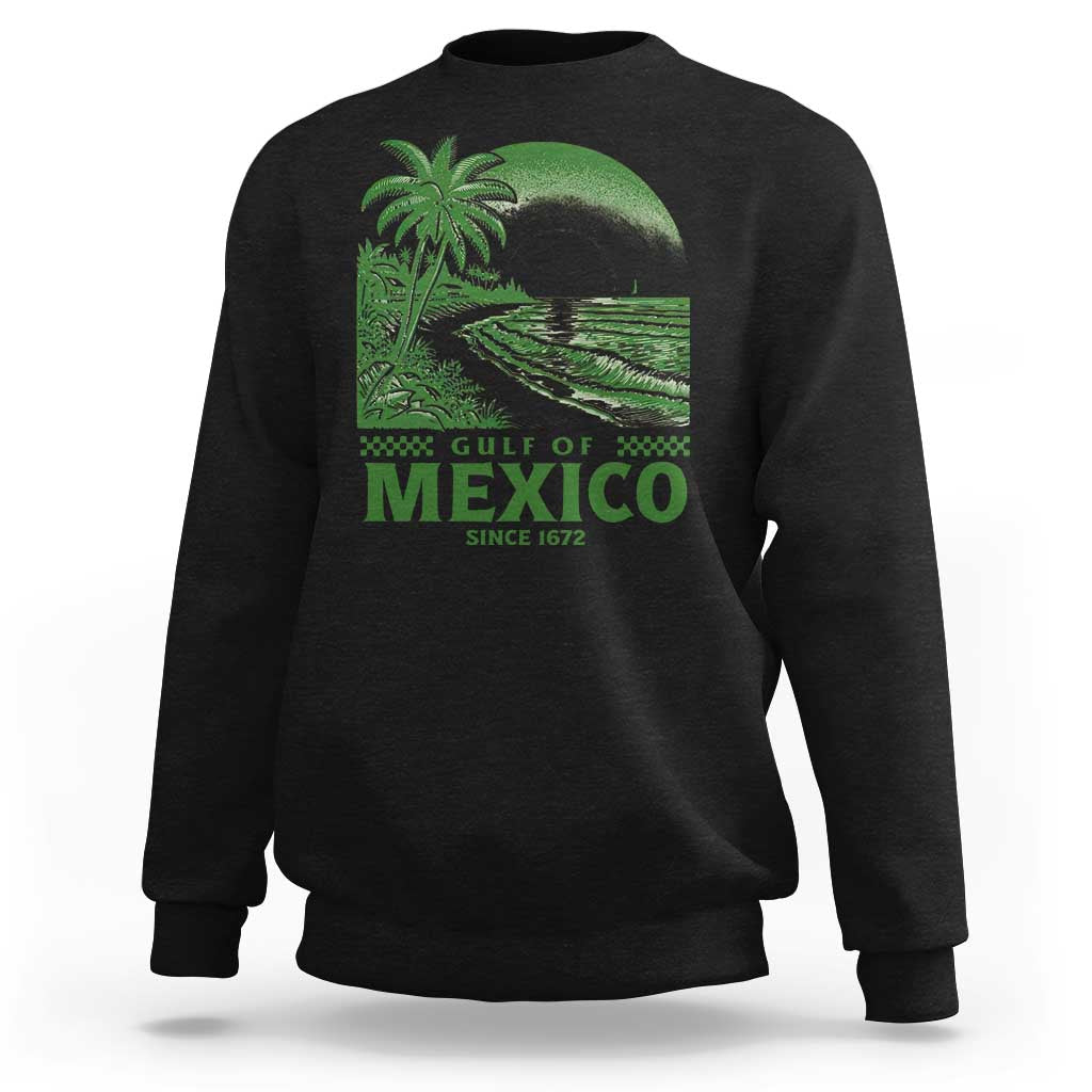 Gulf of Mexico Since 1672 Sweatshirt Retro Vintage Mexican Beach Forever