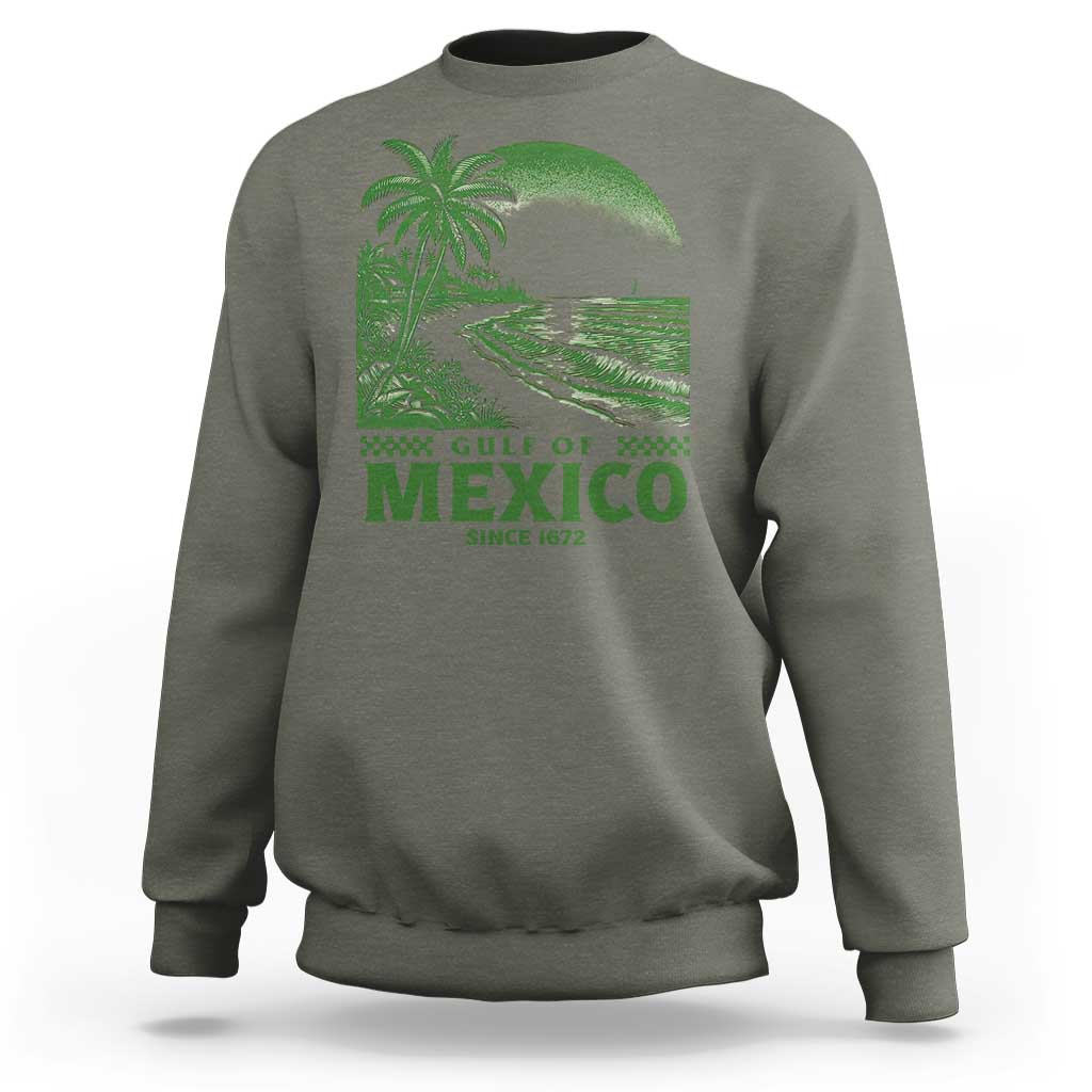 Gulf of Mexico Since 1672 Sweatshirt Retro Vintage Mexican Beach Forever