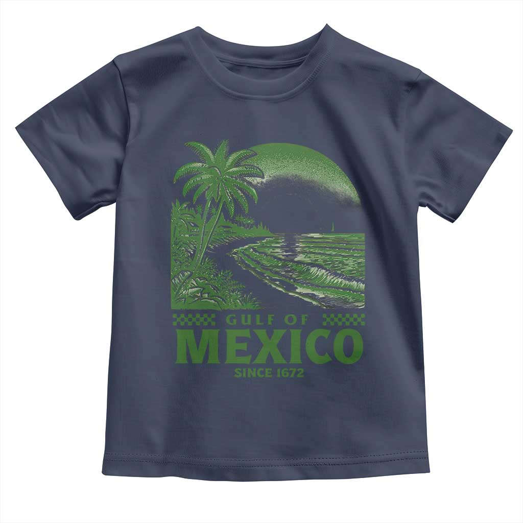 Gulf of Mexico Since 1672 Toddler T Shirt Retro Vintage Mexican Beach Forever