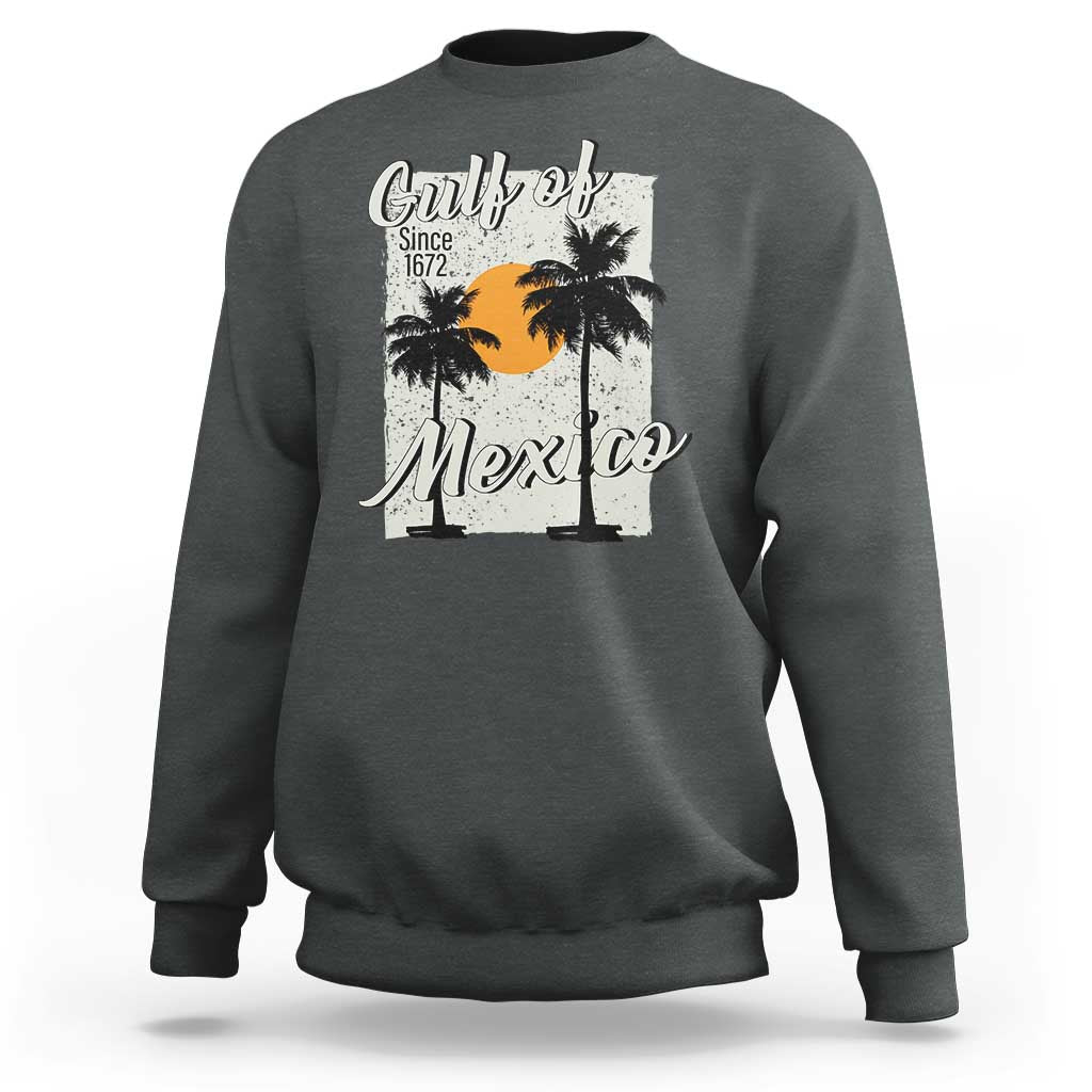 Gulf of Mexico Sweatshirt Since 1672 Beach Vibes