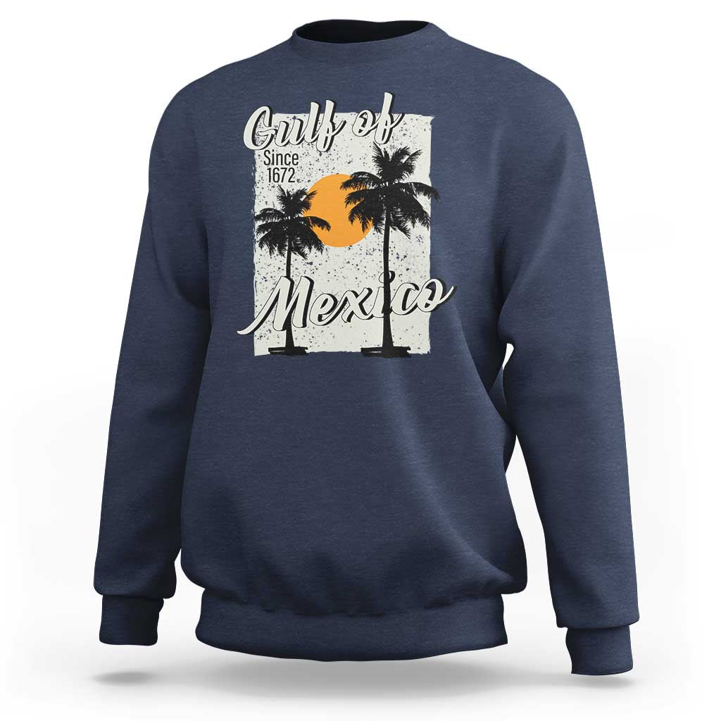 Gulf of Mexico Sweatshirt Since 1672 Beach Vibes