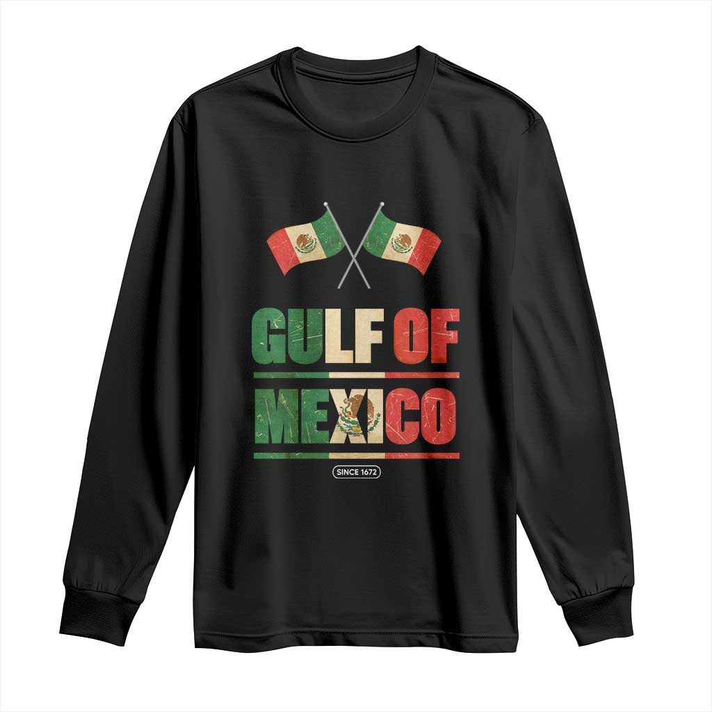 Gulf of Mexico Since 1672 Long Sleeve Shirt Mexican Flag