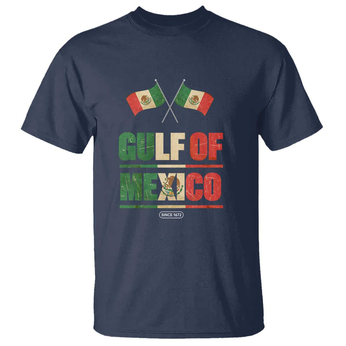 Gulf of Mexico Since 1672 T Shirt Mexican Flag