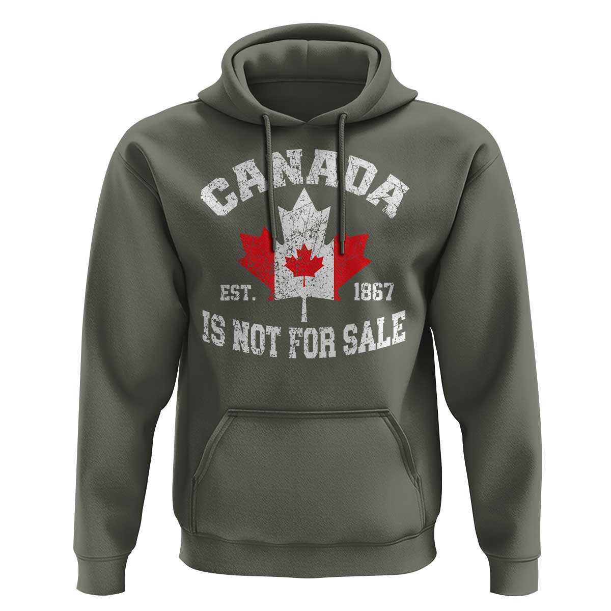 Canada is Not For Sale Hoodie Proudly Canadian Independence Flag EST. 1867
