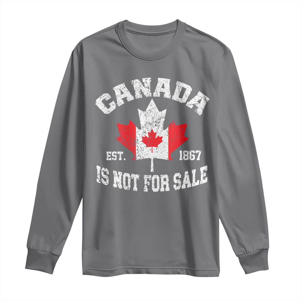 Canada is Not For Sale Long Sleeve Shirt Proudly Canadian Independence Flag EST. 1867