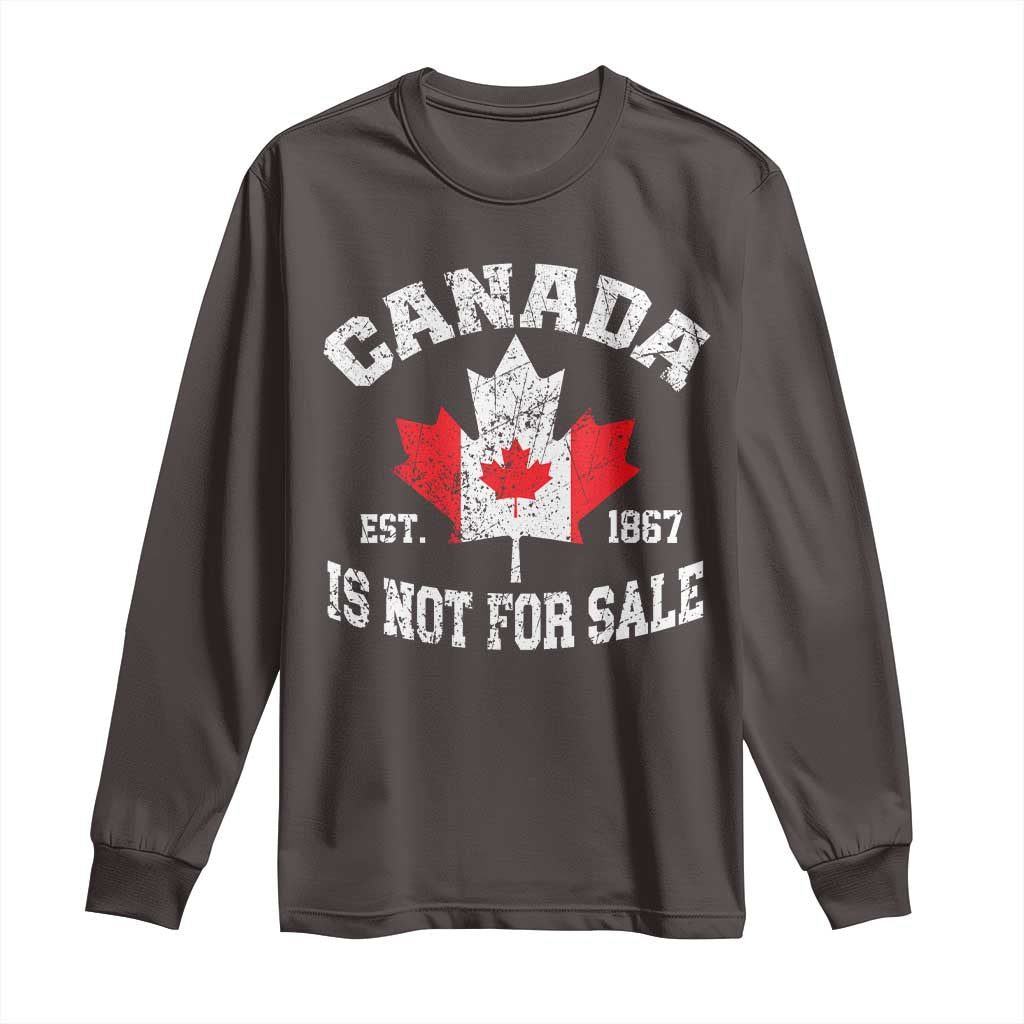 Canada is Not For Sale Long Sleeve Shirt Proudly Canadian Independence Flag EST. 1867