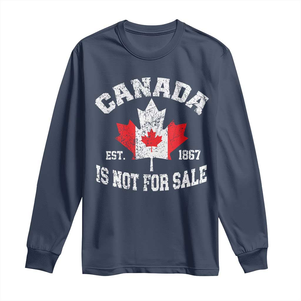 Canada is Not For Sale Long Sleeve Shirt Proudly Canadian Independence Flag EST. 1867
