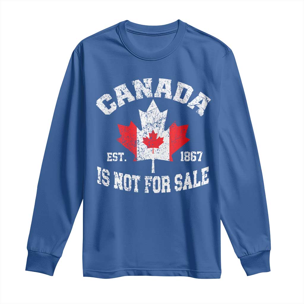 Canada is Not For Sale Long Sleeve Shirt Proudly Canadian Independence Flag EST. 1867