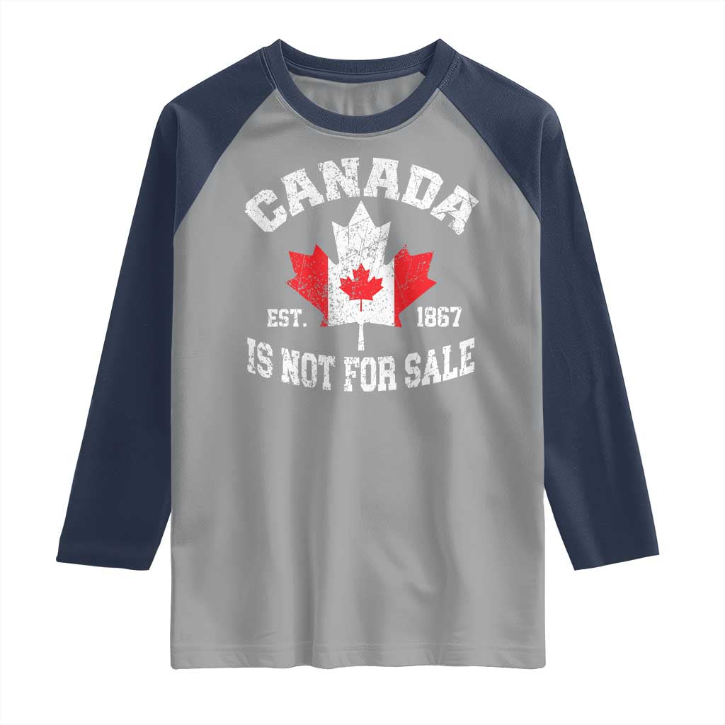 Canada is Not For Sale Raglan Shirt Proudly Canadian Independence Flag EST. 1867